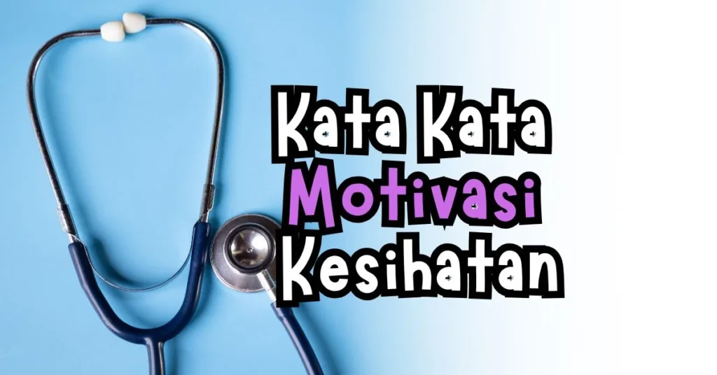 Kata Kata Motivasi Kesihatan